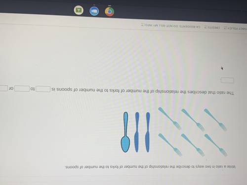 Write a ratio in two ways to describe the relationship of the number of forks to the number of spoo