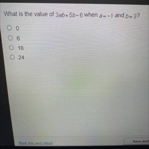 What is the value of 3ab+ 50-6 when a=-1 and b=3?
оо
O 6
18
o o
O 24
