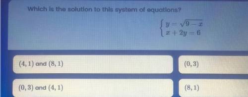 Which is the solution to this system of equations?

(4, 1) and (8, 1)
(0, 3)
(0, 3) and (4, 1)
(8,