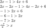 2x - 1  4x + 6 \\ 2x - 2x - 1  4x - 2x + 6 \\  - 1  2x + 6 \\  - 6 - 1  2x \\  - 7  2x \\  \frac{ - 7}{2}   x