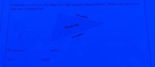 Mathville is a town in the shape of a right triangle (shown below). What is the perimeter

and are