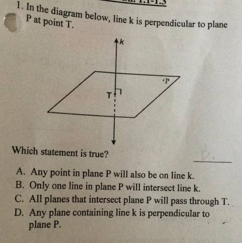 1. In the diagram below, line K is perpendicular to plane

Pat point T.
Which statement is true?
A