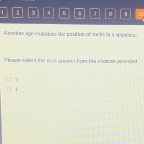 Absolute age examines the position of rocks in a sequence.

Please select the best answer from the