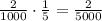 \frac{2}{1000}\cdot\frac{1}{5}=\frac{2}{5000}