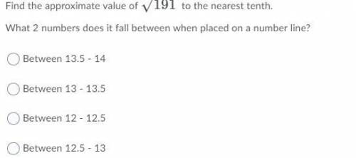 Find the approximate value of √191 to the nearest tenth. What 2 numbers does it fall between when p