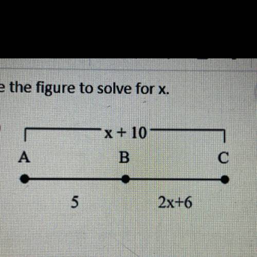 Use the figure to solve for X.

I tried looking this one up and all i’m getting is 11/3 and it’s w