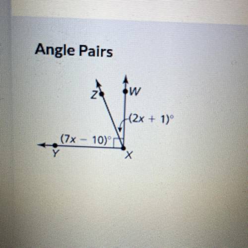 What is the value of x?
What is the measure of Angle WXZ?