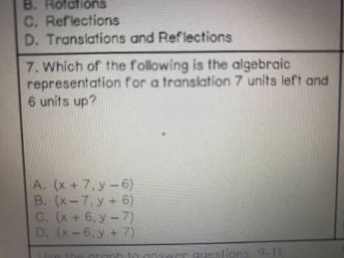 Which of the following is the algebraic representation for a translation 7 units left and 6 units u