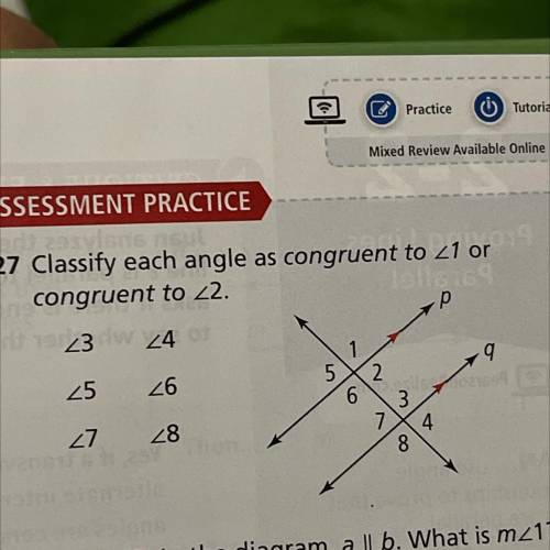 Mixed Review Available Online

ASSESSMENT PRACTICE
-
of
27 Classify each angle as congruent to 21
