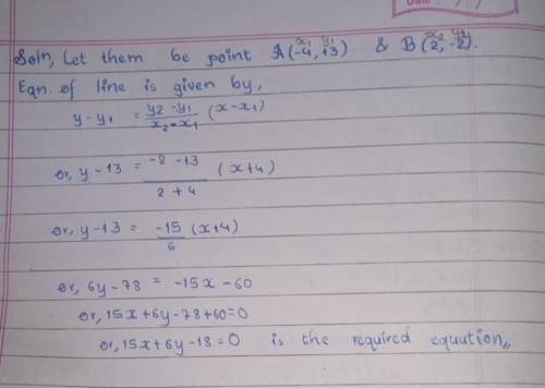 Find the equation of the line containing the points (-4, 13) and (2, -2)