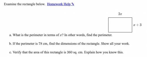 Examine the rectangle below. Homework Help ✎

What is the perimeter in terms of x? In other words,