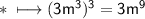\\ \ast\sf\longmapsto (3m^3)^3=3m^9