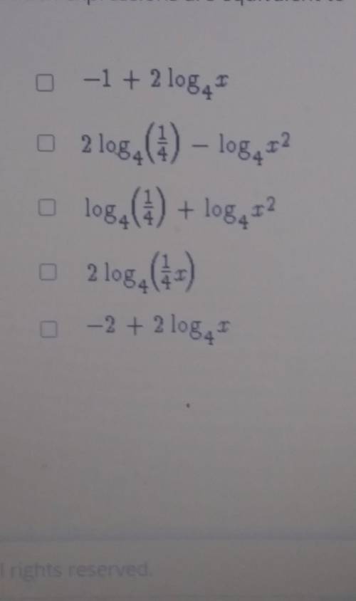 Which expressions are equivalent to log4 (1/4x^2),​
