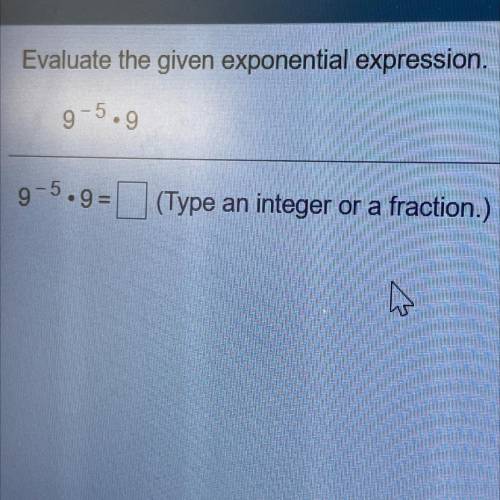 Evaluate the given exponential expression 
(Type an integer or a fraction)