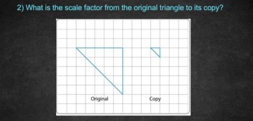 What is the scale factor from the original triangle to copy?