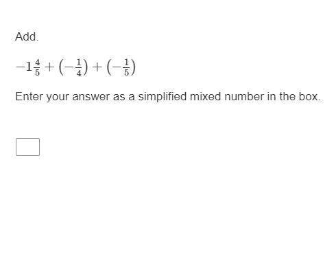 −1 4/5 + (−1/4) + (−1/5)

add and simplify, please only right answer and proof of why you think yo