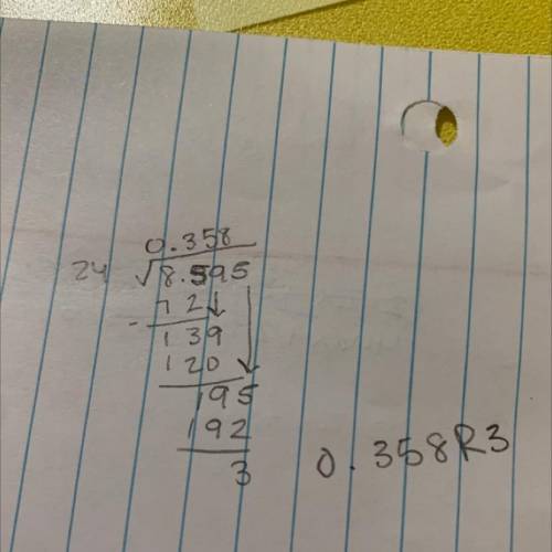What is the quotient of 8.595 divided by 24 ?

A: 334 R 3 
B: 334 R 7 
C: 358 R 3 
D: 358 R 7
PLEAS