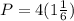 P = 4(1\frac{1}{6} )