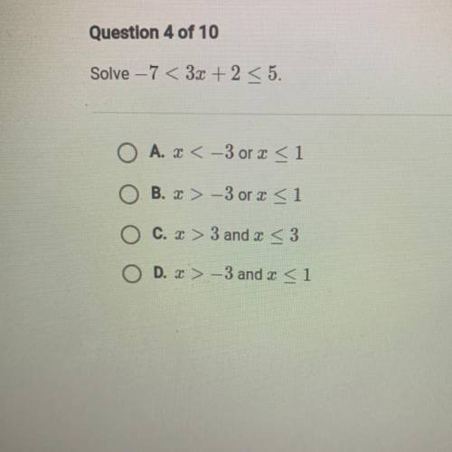 Solve -7<3x+2<5
(Multiple choice, picture added)
