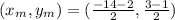 (x_{m}, y_{m}) = (\frac{-14 - 2}{2}, \frac{3 -1 }{2})