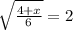 \sqrt{\frac{4 +x}{6}} = 2\\