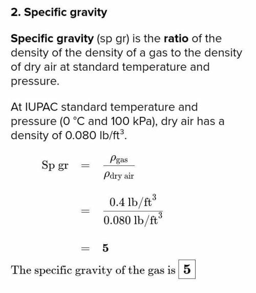 Four pounds of a gas occupy 10 ft3? What would be its density and specific gravity?