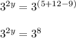 {3}^{2y}  =  {3}^{(5 + 12 - 9)}  \\  \\  {3}^{2y}  =  {3}^{8}