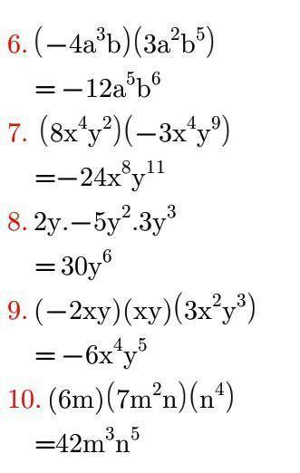 Directions:Use the product rule to simplify the following monomials.

6.) (-4a³b)(3a²b⁵)7.) (8x⁴y²)