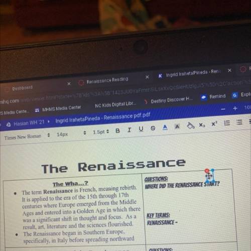 The Renaissance

QUESTIONS:
WHERE DID THE RENAISSANCE START?
. KEY TERMS:
RENAISSANCE -
The Wha...