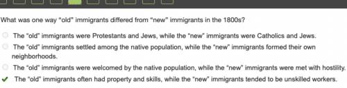 What was one way old immigrants differed from new immigrants in the 1800s?