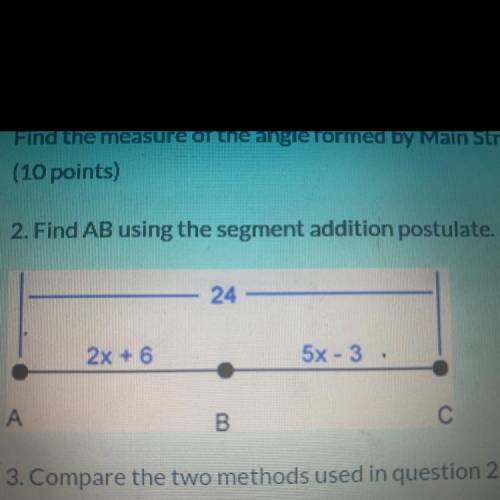 Find AB using the segment addition postulate. Show all work in setting up and solving your equation