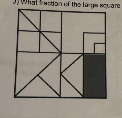 What fraction of the large square is shaded? Show your work
(image is attached)
