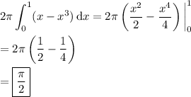 \displaystyle 2\pi \int_0^1 (x - x^3)\,\mathrm dx = 2\pi\left(\frac{x^2}2-\frac{x^4}4\right)\bigg|_0^1 \\\\ = 2\pi \left(\frac12 - \frac14\right) \\\\ = \boxed{\frac\pi2}