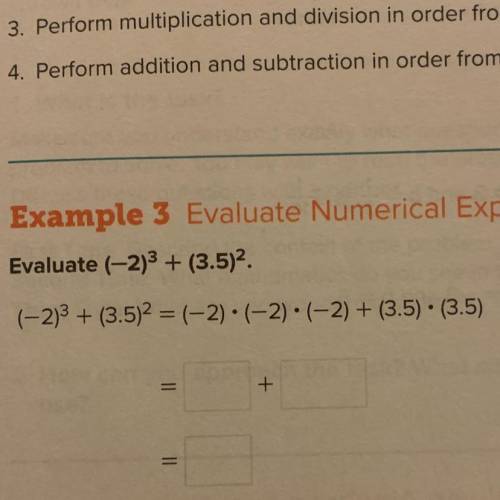 Evaluate (-2)3 + (3.5)
(-2)3 + (3.5)2 = (-2) x (-2) x (-2) + (3.5) x (3.5)