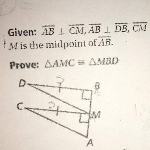 Given AB is perpendicular to CM, AB is perpendicular to DB, CM is congruent to DB, M is the Midpoin