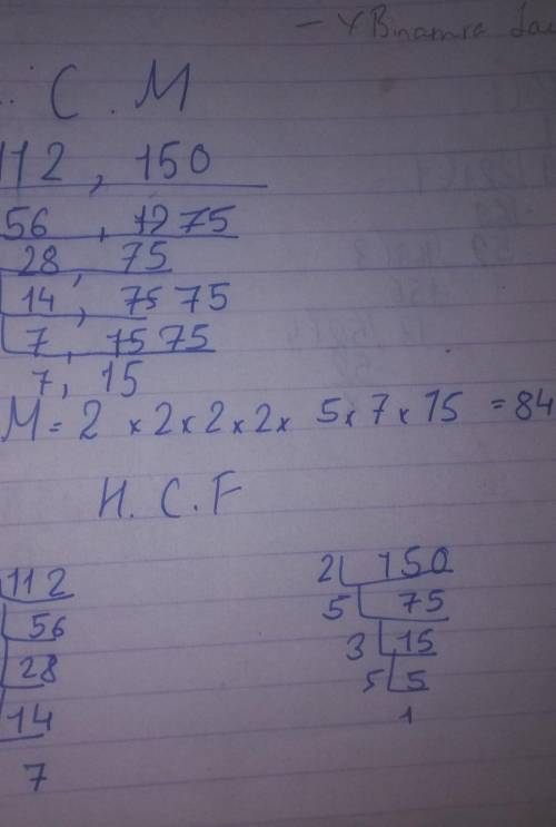 Find the HCF and LCM by prime factorization method 112 and 150​