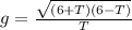 g=\frac{\sqrt{(6+T)(6-T)} }{T}