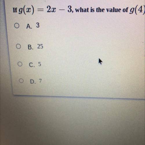 If g(x) = 2x – 3, what is the value of g(4)?