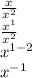 \frac{x}{ {x}^{2} }   \\  \frac{ {x}^{1} }{ {x}^{2} }  \\  {x}^{1 - 2}  \\  {x}^{ - 1}