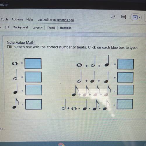 Note Value Math!

Fill in each box with the correct number of beats. Click on each blue box to typ