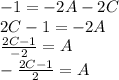 -1 = -2A -2C \\ 2C -1 = -2A \\ \frac{2C -1}{-2} = A \\ -\frac{2C -1}{2} = A