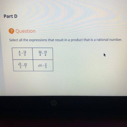 Part D
Select all the expressions that result in a product that is a rational number.