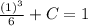 \frac{(1)^3}{6} +C = 1\\
