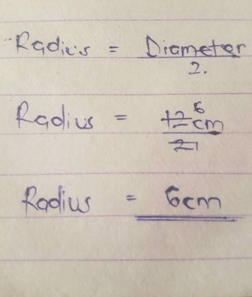 Find the radius if the diameter of a circle 12 centimeters