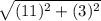\sqrt{(11)^{2}+(3)^{2}  }