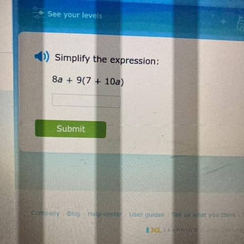 Simplify the expression:
8a + 9(7 + 10a)