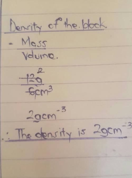 What is the density of a block of wood with a mass of 12g and a volume of 6 cm3?