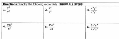 Directions:Simplify the following monomials.SHOW ALL STEPS!