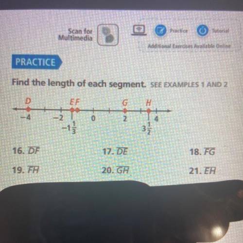 PRACTICE

Find the length of each segment SEE ELASIPLES 1 AND 2
EA
G
H
2
2.
-13
32
16. DF
17. DE
1