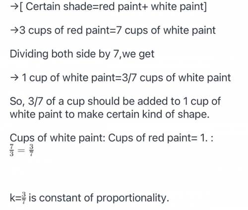 2. A certain shade of pink is created by adding 3 cups of red paint to 7 cups of white paint.

a. H